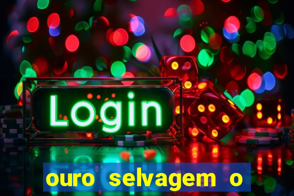 ouro selvagem o que aconteceu na vida real